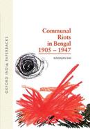 COMMUNAL RIOTS IN BENGAL 1905-1947