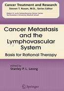 Cancer Metastasis and the Lymphovascular System:: Basis for Rational Therapy: 135 (Cancer Treatment and Research)