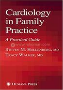 Cardiology in Family Practice - Current Clinical Practice