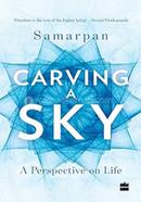 Carving a Sky : A Perspective on Life