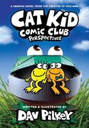 Cat Kid Comic Club - 2: Perspectives- From the Creator of Dog Man