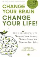 Change Your Brain, Change Your Life!