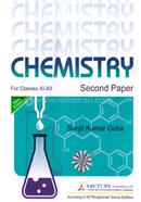 Chemistry 2nd Paper - (For Classes XI-XII)