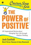 Chicken Soup for the Soul : The Power of Positive