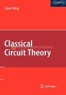 Classical Circuit Theory: 772 (Lecture Notes in Chemistry)