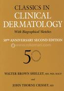 Classics in Clinical Dermatology with Biographical Sketches