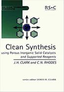 Clean Synthesis Using Porous Inorganic Solid Catalysts and Supported Reagents