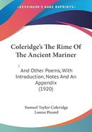 Coleridge's the Rime of the Ancient Mariner: And Other Poems, with Introduction, Notes and an Appendix (1920)