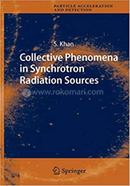 Collective Phenomena in Synchrotron Radiation Sources - Particle Acceleration and Detection