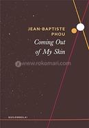 Coming Out of My Skin 