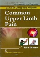 Common Upper Limb Pain - (Handbooks in Orthopedics and Fractures Series, Vol. 89 : Common Orthopedic Problems)
