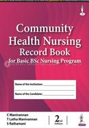 Community Health Nursing Record Book for Basic BSc Nursing Program