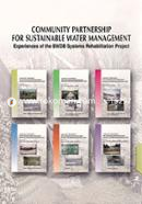Community Partnership For Sustainable Water Management: Experience of the BWDB Systems Rehabitation Project( volume 1-6)