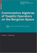 Commutative Algebras of Toeplitz Operators on the Bergman Space: