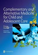 Complementary and Alternative Medicine for Child and Adolescent Care