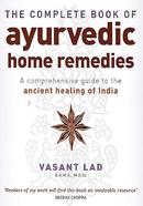 Complete Ayurvedic Home Remedies