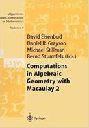 Computations in Algebraic Geometry with Macaulay 2 - Volume-8