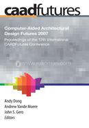 Computer-Aided Architectural Design Futures (CAADFutures) 2007: Proceedings of the 12th International CAAD Futures Conference