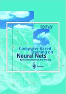 Computer Based Training On Neural Nets: Basics, Development, And Practice