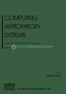 Computing Anticipatory Systems