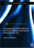 Congressional Policymaking in Sino-U.S. Relations during the Post-Cold War Era