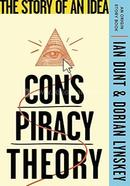 Conspiracy Theory: The Story of an Idea
