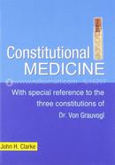 Constitutional Medicine : With Special Reference to the Three Constitutions of Dr Von Grauvogl