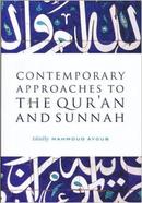 Contemporary Approaches to The Qur’an and Sunnah