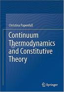 Continuum Thermodynamics And Constitutive Theory