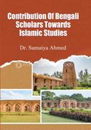 Contribution of Bengali Scholars Towards Islamic Studies