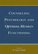 Counseling Psychology and Optimal Human Functioning