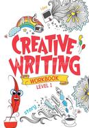 Creative Writing : Workbook Level 1