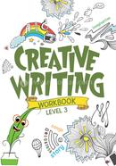 Creative Writing : Workbook Level 3