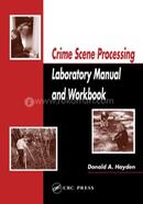 Crime Scene Processing Laboratory Manual and Workbook