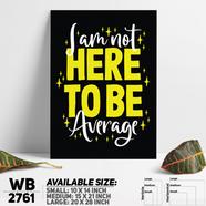 DDecorator Don't Be Avarage - Motivational Wall Board and Wall Canvas - WB2761