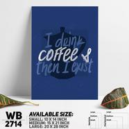 DDecorator Drink Coffee And Exist - Motivational Wall Board And Wall Canvas - WB2714
