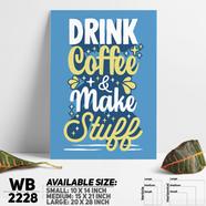 DDecorator Drink Coffee - Motivational Wall Board and Wall Canvas - WB2228