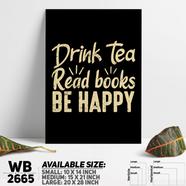DDecorator Drink Tea Be Happy - Motivational Wall Board and Wall Canvas - WB2665