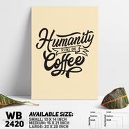 DDecorator Humanity Coffee - Motivational Wall Board And Wall Canvas - WB2420