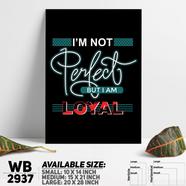 DDecorator I'm Not Perfect But Loyal - Motivational Wall Board and Wall Canvas - WB2937
