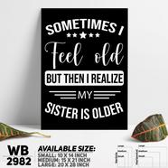 DDecorator My Sister Is Older Funny - Motivational Wall Board and Wall Canvas - WB2982