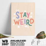 DDecorator Stay Weird - Motivational Wall Board and Wall Canvas - WB2887