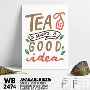 DDecorator Tea Is Always Good Idea - Motivational Wall Board and Wall Canvas - WB2474