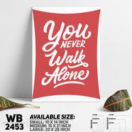 DDecorator You Never Walk Alone - Motivational Wall Board and Wall Canvas - WB2453