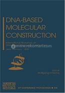 DNA-Based Molecular Construction - Volume-640