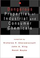 Dangerous Properties of Industrial and Consumer Chemicals