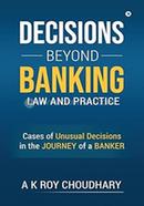 Decisions Beyond Banking Law and Practice
