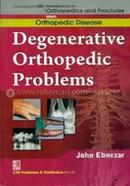 Degenerative Orthopedic Problems - (Handbooks in Orthopedics and Fractures Series, Vol. 35 : Orthopedic Disease)