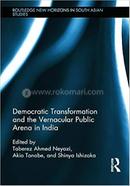 Democratic Transformation and the Vernacular Public Arena in India