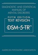 Diagnostic And Statistical Manual of Mental Disorders Text Revision DSM 5 TR